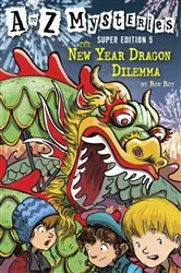 Book cover of A to Z Mysteries Super Edition #5: The New Year Dragon Dilemma by Ron Roy