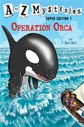Book cover of A to Z Mysteries Super Edition #7: Operation Orca by Ron Roy