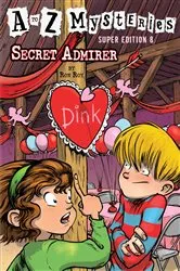 Book cover of A to Z Mysteries Super Edition #8: Secret Admirer by Ron Roy