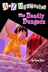 Book cover of A to Z Mysteries: The Deadly Dungeon by Ron Roy