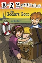 Book cover of A to Z Mysteries: The Goose's Gold by Ron Roy