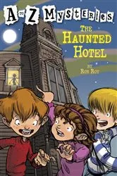 Book cover of A to Z Mysteries: The Haunted Hotel by Ron Roy