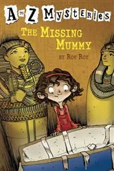 Book cover of A to Z Mysteries: The Missing Mummy by Ron Roy