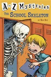 Book cover of A to Z Mysteries: The School Skeleton by Ron Roy