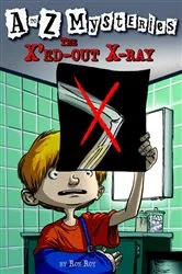 Book cover of A to Z Mysteries: The X'ed-Out X-Ray by Ron Roy