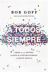 Book cover of A todos, siempre by Bob Goff
