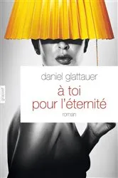 Book cover of A toi pour l'éternité by Daniel Glattauer