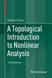 Book cover of A Topological Introduction to Nonlinear Analysis (3rd ed.) by Robert F. Brown