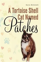 Book cover of A Tortoise Shell Cat Named Patches by Karon McAninch