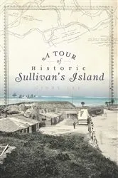 Book cover of A Tour of Historic Sullivan's Island by Cindy Lee