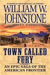 Book cover of A Town Called Fury by William W. Johnstone