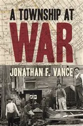 Book cover of A Township at War by Jonathan F. Vance