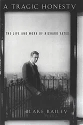 Book cover of A Tragic Honesty by Blake Bailey