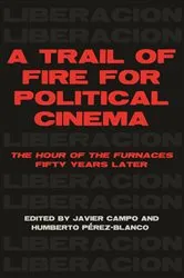 Book cover of A Trail of Fire for Political Cinema by Javier Campo