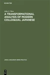 Book cover of A transformational analysis of modern colloquial Japanese by John J. Chew