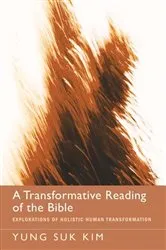 Book cover of A Transformative Reading of the Bible by Yung Suk Kim