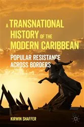 Book cover of A Transnational History of the Modern Caribbean by Kirwin Shaffer