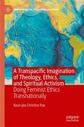 Book cover of A Transpacific Imagination of Theology, Ethics, and Spiritual Activism by Keun-joo Christine Pae