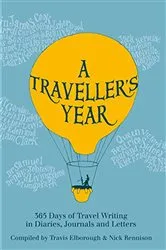 Book cover of A Traveller's Year by Travis Elborough