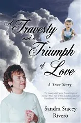 Book cover of A Travesty and a Triumph of Love by Sandra Stacey Rivero