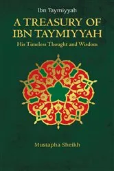 Book cover of A Treasury of Ibn Taymiyyah by Mustapha Sheikh