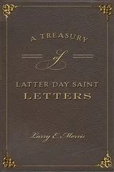 Book cover of A Treasury of Latter-Day Saint Letters by Larry E. Morris