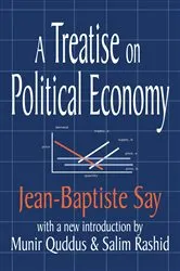 Book cover of A Treatise on Political Economy by Jean-Baptiste Say