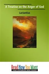 Book cover of A Treatise on the Anger of God by Lucius Caecilius Firmianus Lactantius
