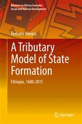 Book cover of A Tributary Model of State Formation by Berhanu Abegaz