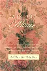Book cover of A Tribute to Moms by Ruth Senter