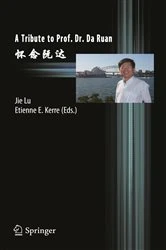 Book cover of A Tribute to Prof. Dr. Da Ruan by Jie Lu