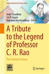 Book cover of A Tribute to the Legend of Professor C. R. Rao by Arijit Chaudhuri