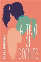 Book cover of A Trio of Sophies by Eileen Merriman