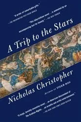 Book cover of A Trip to the Stars by Nicholas Christopher