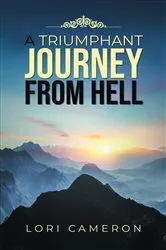 Book cover of A TRIUMPHANT JOURNEY FROM HELL by Unknown