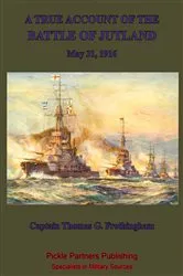 Book cover of A True Account Of The Battle Of Jutland, May 31, 1916 by Unknown