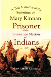 Book cover of A True Narrative of the Sufferings of Mary Kinnan by Mary  Lewis Kinnan