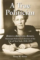 Book cover of A True Politician by Barry W. Seaver