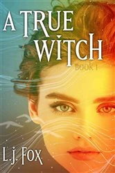 Book cover of A True Witch Book 1 by L.J. Fox