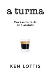 Book cover of A Turma by Ken Lottis