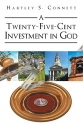 Book cover of A Twenty-Five-Cent Investment in God by Hartley S. Connett