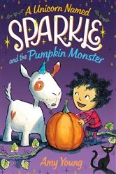 Book cover of A Unicorn Named Sparkle and the Pumpkin Monster by Amy Young