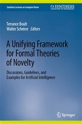 Book cover of A Unifying Framework for Formal Theories of Novelty by Terrance Boult