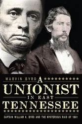 Book cover of A Unionist in East Tennessee by Marvin Byrd