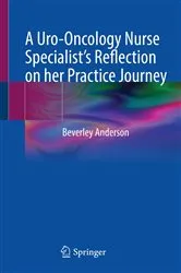 Book cover of A Uro-Oncology Nurse Specialist’s Reflection on her Practice Journey by Beverley Anderson