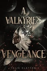 Book cover of A Valkyrie's Vengeance by Talia Clayton