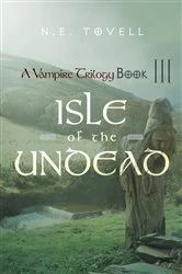 Book cover of A Vampire Trilogy: Isle of the Undead by N.E. Tovell