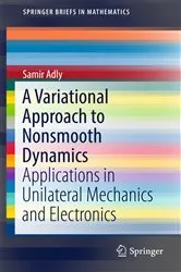 Book cover of A Variational Approach to Nonsmooth Dynamics by Samir Adly