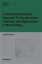 Book cover of A Variational Inequality Approach to free Boundary Problems with Applications in Mould Filling by Jörg Steinbach