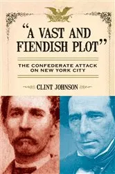 Book cover of A Vast and Fiendish Plot: by Clint Johnson